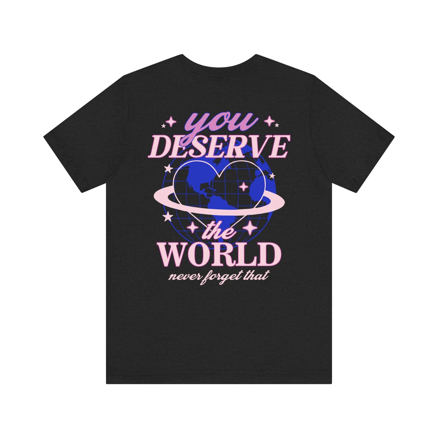 Deserve the World Graphic T-Shirt