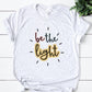 Be The Light Graphic T- Shirt