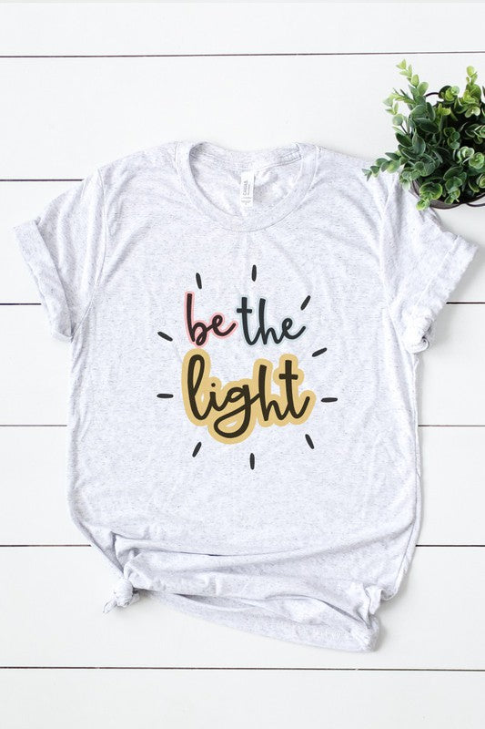 Be The Light Graphic T- Shirt