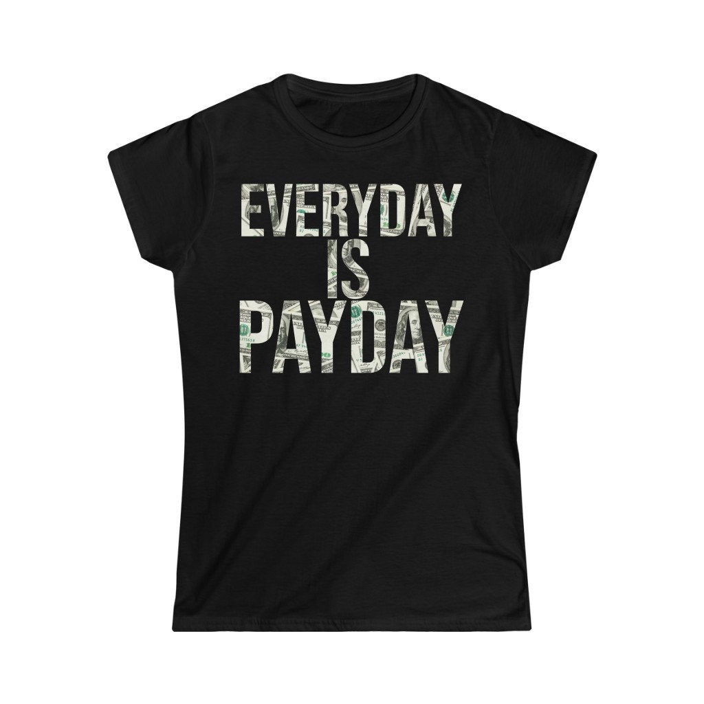 Everyday Is Payday Graphic Tee